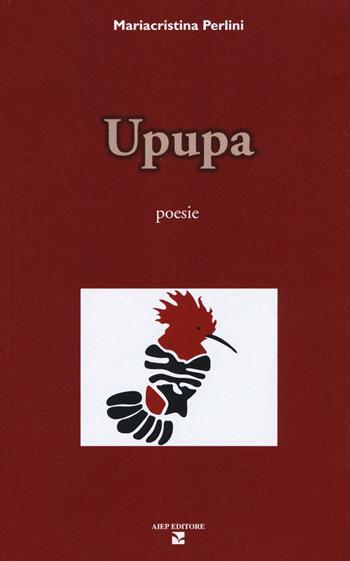 Upupa - Mariacristina Perlini - Libro Aiep 2016, Acta minima | Libraccio.it