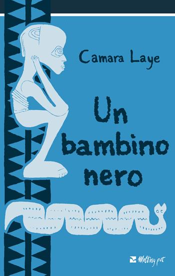 Un bambino nero. Nuova ediz. - Camara Laye - Libro Aiep Editore 2019, Melting Pot | Libraccio.it