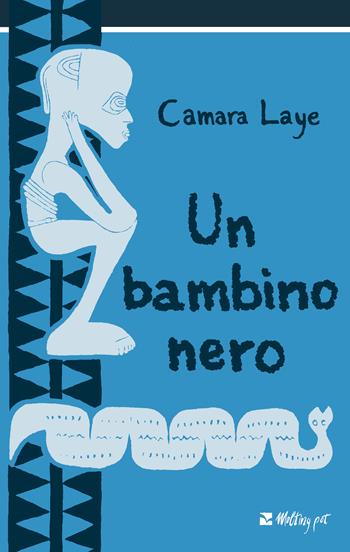 Un bambino nero. Nuova ediz. - Camara Laye - Libro Aiep 2019, Melting Pot | Libraccio.it