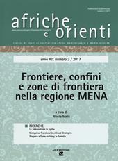 Afriche e orienti (2017). Vol. 2: Frontiere, confini e zone di frontiera nella regione MENA.