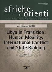 Afriche e Orienti (2018). Vol. 3: Libya in transition. Human mobility. International conflict and State building