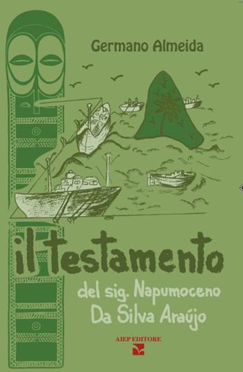 Il testamento del sig. Napumoceno Da Silva Araújo - Germano Almeida - Libro Aiep 2020, Melting Pot | Libraccio.it