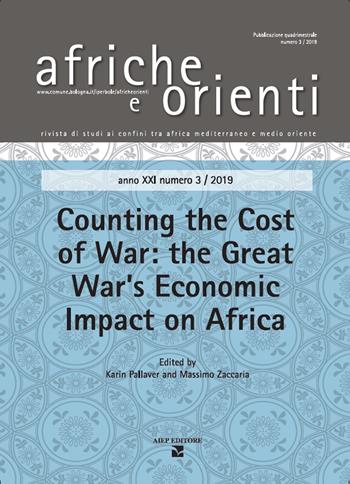 Afriche e Orienti (2019). Vol. 3: Counting the cost of Wwar: the Great War's economic impact on Africa.  - Libro Aiep 2020, Afriche e Orienti | Libraccio.it