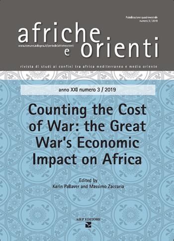 Afriche e Orienti (2019). Vol. 3: Counting the cost of Wwar: the Great War’s economic impact on Africa  - Libro Aiep Editore 2020, Afriche e Orienti | Libraccio.it