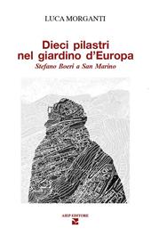 Dieci pilastri nel giardino d'Europa. Stefano Boeri a San Marino