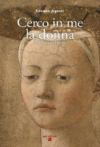 Cerco in me la donna - Silvano Agosti - Libro Aiep Editore 2023, I caribù | Libraccio.it
