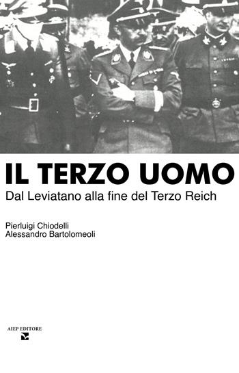 Il terzo uomo. Dal Leviatano alla fine del Terzo Reich - Pierluigi Chiodelli, Alessandro Bartolomeoli - Libro Aiep 2024, I caribù | Libraccio.it