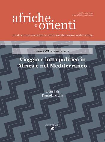 Afriche e Orienti (2023). Vol. 1: Viaggio e lotta politica in Africa e nel Mediterraneo  - Libro Aiep Editore 2024, Afriche e Orienti | Libraccio.it