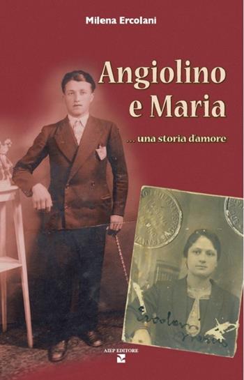 Angiolino e Maria una storia d'amore - Milena Ercolani - Libro Aiep Editore 2025, I caribù | Libraccio.it