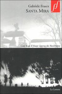 Santa Mira. Con CD Audio - Gabriele Frasca - Libro Le Lettere 2006, Fuori formato | Libraccio.it