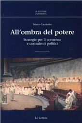 All'ombra del potere. Strategie per il consenso e consulenti politici