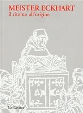 Meister Eckhart. Il ritorno all'origine