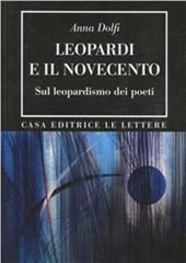 Leopardi e il Novecento. Sul leopardismo dei poeti