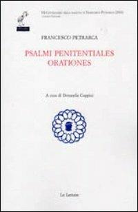 Salmi penitentiales orationes - Francesco Petrarca - Libro Le Lettere 2010, Petrarca del centenario | Libraccio.it