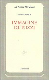 Immagine di Tozzi - Marco Marchi - Libro Le Lettere 2007, La nuova meridiana. S. saggi cult. cont. | Libraccio.it