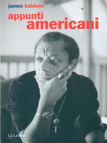 Appunti americani - James Baldwin - Libro Le Lettere 2007, Pan | Libraccio.it