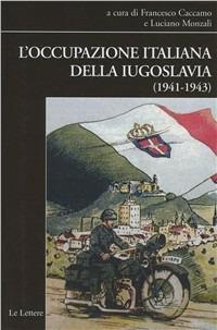 L'occupazione italiana della Iugoslavia (1941-1943)  - Libro Le Lettere 2008, Biblioteca di Nuova Storia Contemporanea | Libraccio.it
