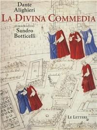 La Divina Commedia illustrata da Sandro Botticelli - Dante Alighieri - Libro Le Lettere 2008 | Libraccio.it