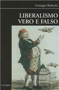 Liberalismo vero e falso - Giuseppe Bedeschi - Libro Le Lettere 2008, Biblioteca di Nuova Storia Contemporanea | Libraccio.it