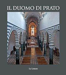 Il duomo di Prato  - Libro Le Lettere 2010 | Libraccio.it