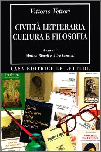 Civiltà letteraria cultura e filosofia - Vittorio Vettori - Libro Le Lettere 2009, Bibliotheca | Libraccio.it