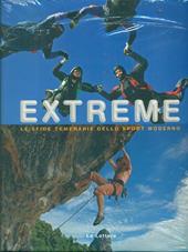 Extreme. Le coraggiose sfide dello sport moderno