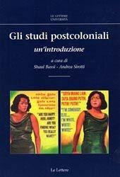 Gli studi post coloniali  - Libro Le Lettere 2010, Le Lettere università | Libraccio.it