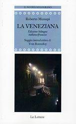 La veneziana. Ediz. italiana e francese - Roberto Mussapi - Libro Le Lettere 2010, Il nuovo melograno | Libraccio.it