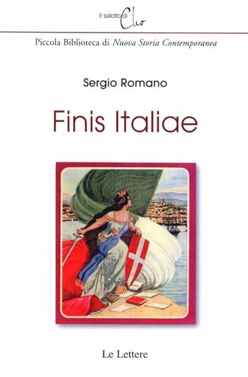 Finis Italiae - Sergio Romano - Libro Le Lettere 2011 | Libraccio.it