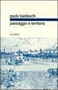 Paesaggio e territorio - Paolo Baldeschi - Libro Le Lettere 2011, Riferimenti | Libraccio.it
