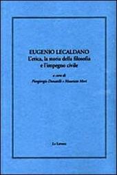 Eugenio Lecaldano. L'etica, la storia della filosofia e l'impero civile