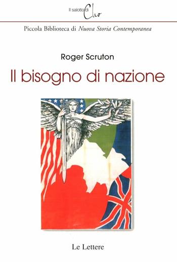 Il bisogno di nazione - Roger Scruton - Libro Le Lettere 2012 | Libraccio.it