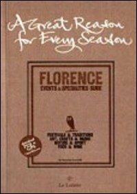 A Great reason for every season. Florence: events e specialities guide - Veronica Ficcarelli - Libro Le Lettere 2011, Guide | Libraccio.it