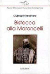 Bistecca alla Maroncelli - Giuseppe Marcenaro - Libro Le Lettere 2011, Il salotto di Clio | Libraccio.it