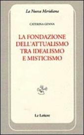 La fondazione dell'attualismo tra idealismo e misticismo