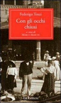 Con gli occhi chiusi - Federigo Tozzi - Libro Le Lettere 2012, Pan | Libraccio.it