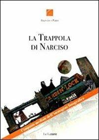 La trappola di Narciso. L'impatto mediale dell'immagine fotografica - Francesco Parisi - Libro Le Lettere 2011, Cognitivamente | Libraccio.it