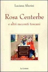 Rosa centerbe. E altri racconti toscani