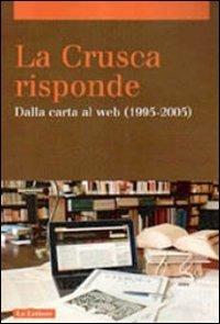 La Crusca risponde. Dalla carta al web (1995-2005). Vol. 2  - Libro Le Lettere 2013, Contrappunto | Libraccio.it