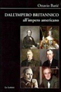 Dall'Impero britannico all'impero americano - Ottavio Barié - Libro Le Lettere 2013, Biblioteca di Nuova Storia Contemporanea | Libraccio.it