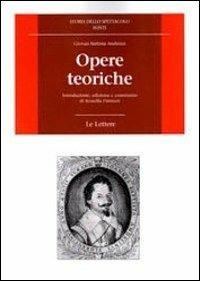 Opere teoriche - G. Battista Andreini - Libro Le Lettere 2013, Storia dello spettacolo.Fonti | Libraccio.it