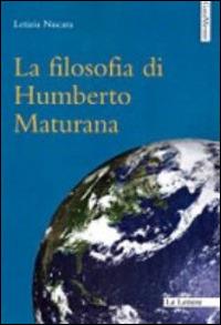 La filosofia di Humberto Maturana - Letizia Nucara - Libro Le Lettere 2014, GaiaMente | Libraccio.it
