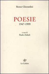 Poesie 1947-1999 - Enzo Gherardini - Libro Le Lettere 2014 | Libraccio.it