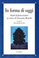 In forma di saggi. Studi di francesistica in onore di Graziano Benelli - Manuela Raccanello - Libro Le Lettere 2014, Saggi | Libraccio.it
