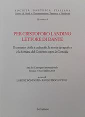 Per Cristoforo Landino lettore di Dante. Il contesto civile e culturale, la storia tipografica e la fortuna del «Comento sopra la Comedia»