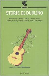 Storie di Dublino  - Libro Guanda 2007, Le Fenici tascabili | Libraccio.it