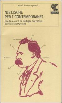 Nietzsche per i contemporanei - Friedrich Nietzsche - Libro Guanda 2007, Piccola biblioteca Guanda | Libraccio.it
