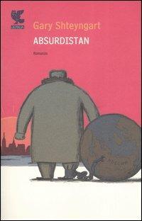 Absurdistan - Gary Shteyngart - Libro Guanda 2007, Narratori della Fenice | Libraccio.it
