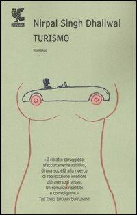 Turismo - Nirpal S. Dhaliwal - Libro Guanda 2008, Narratori della Fenice | Libraccio.it