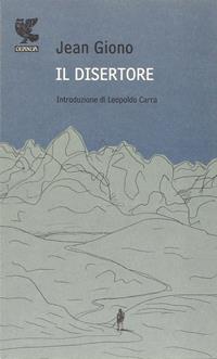 Il disertore - Jean Giono - Libro Guanda 2009, Prosa contemporanea | Libraccio.it
